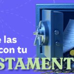 ¿Cómo hago mi testamento? Lo que debes saber para protegerte